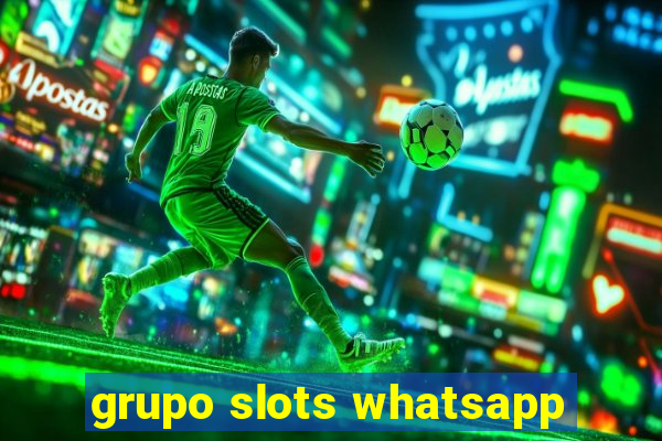 grupo slots whatsapp